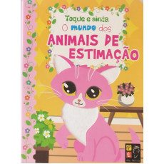 O MUNDO DOS ANIMAIS DE ESTIMAÇÃO - TOQUE E SINTA