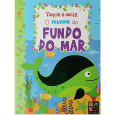 O MUNDO DO FUNDO DO MAR - TOQUE E SINTA