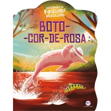Histórias do Folclore Brasileiro: Boto-Cor-de-Rosa