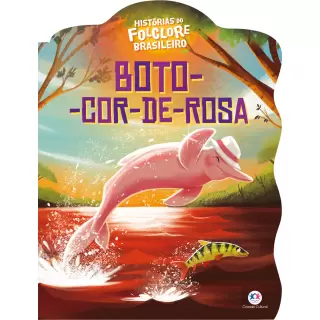 Histórias do Folclore Brasileiro: Boto-Cor-de-Rosa