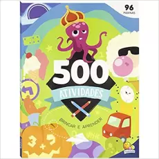 500 Atividades: Brincar e aprender