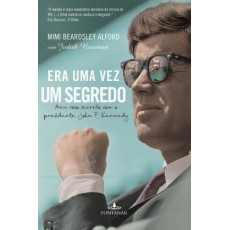Era Uma Vez Um Segredo - Mimi Alford Era Uma Vez Um Segredo - Mimi Alford
