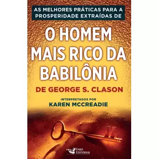 As Práticas Para a Prosperidade de O Homem Mais Rico da...