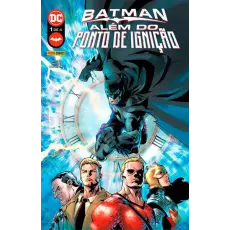 Batman - Vol. 1 de 4 - Além do Ponto de Ignição 