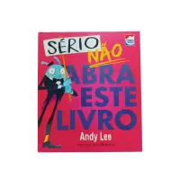 Sério Não Abra Este Livro 