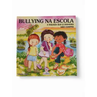 Bullying na Escola: A Riqueza que o Dinheiro não Compra! 