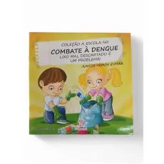 Escola no Combate á Dengue: Lixo Mal Descartado é Problema Escola no Combate á Dengue: Lixo Mal Descartado é Problema