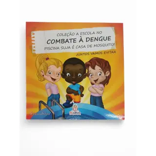 Escola no Combate á Dengue: Piscina Suja é Casa de Mosquito!