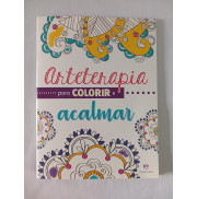 ARTETERAPIA PARA COLORIR E ACALMAR ARTETERAPIA PARA COLORIR E ACALMAR