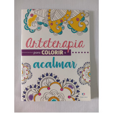 ARTETERAPIA PARA COLORIR E ACALMAR ARTETERAPIA PARA COLORIR E ACALMAR