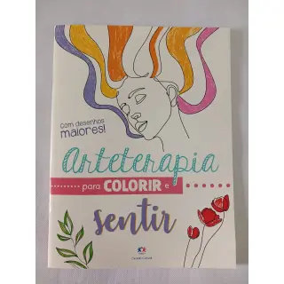 ARTETERAPIA PARA COLORIR E SENTIR