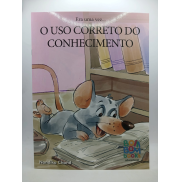 Era Uma Vez... O Uso Correto do Conhecimento Era Uma Vez... O Uso Correto do Conhecimento