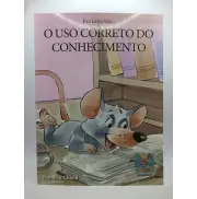 Era Uma Vez... O Uso Correto do Conhecimento