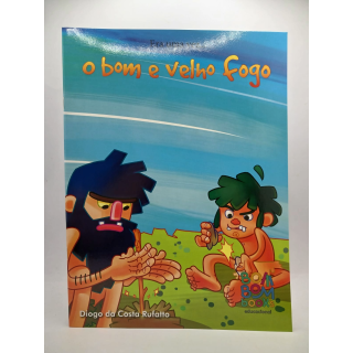Era Uma Vez... O Bom e Velho Fogo Era Uma Vez... O Bom e Velho Fogo