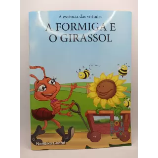 A Essência das Virtudes: A Formiga e O Girassol