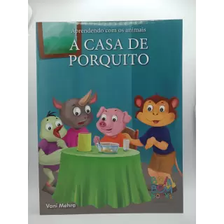 Aprendendo com os Animais : A Casa de Porquito 