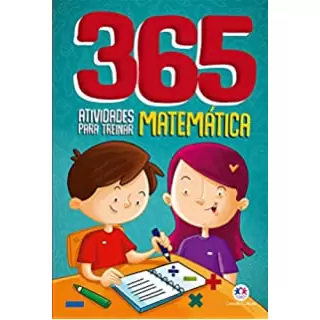 365 ATIVIDADES PARA TREINAR MATEMÁTICA 