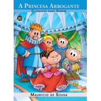 A Princesa Arrogante - Clássicos Para Sempre A Princesa Arrogante - Clássicos Para Sempre