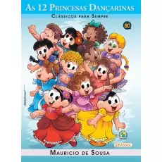 As 12 Princesas Dançarinas - Clássicos Para Sempre As 12 Princesas Dançarinas - Clássicos Para Sempre