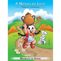 A Menina Do Leite - Fábulas Ilustradas A Menina Do Leite - Fábulas Ilustradas