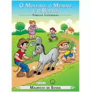 O Moleiro, o Menino e o Burro - Fábulas Ilustradas O Moleiro, o Menino e o Burro - Fábulas Ilustradas