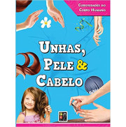 CURIOSIDADES DO CORPO HUMANO - UNHAs, PELE & CABELO CURIOSIDADES DO CORPO HUMANO - UNHAs, PELE & CABELO