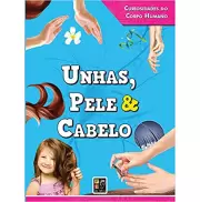 CURIOSIDADES DO CORPO HUMANO - UNHAs, PELE & CABELO 
