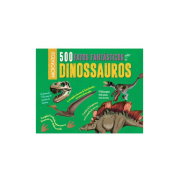 500 FATOS FANTÁSTICOS SOBRE OS DINOSSAUROS 500 FATOS FANTÁSTICOS SOBRE OS DINOSSAUROS