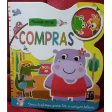 MAMÃE VAI AS COMPRAS - UMA HISTÓRIA PARA LER E COMPARTILHAR MAMÃE VAI AS COMPRAS - UMA HISTÓRIA PARA LER E COMPARTILHAR