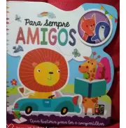 PARA SEMPRE AMIGOS - UMA HISTÓRIA PARA LER E COMPARTILHAR PARA SEMPRE AMIGOS - UMA HISTÓRIA PARA LER E COMPARTILHAR