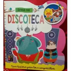 IRMÃ NA DISCOTECA - UMA HISTÓRIA PARA LER E COMPARTILHAR IRMÃ NA DISCOTECA - UMA HISTÓRIA PARA LER E COMPARTILHAR