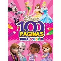 LIVRO 100 PÁGINAS PARA COLORIR - DISNEY MENINAS