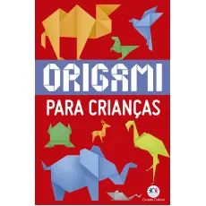 ORIGAMI PARA CRIANÇAS - CIRANDA CULTURAL