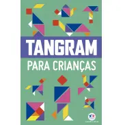 TANGRAM PARA CRIANÇAS - CIRANDA CULTURAL TANGRAM PARA CRIANÇAS - CIRANDA CULTURAL
