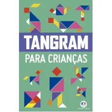 TANGRAM PARA CRIANÇAS - CIRANDA CULTURAL