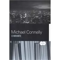 O MIRANTE - MICHAEL CONNELLY 