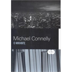 O MIRANTE - MICHAEL CONNELLY O MIRANTE - MICHAEL CONNELLY