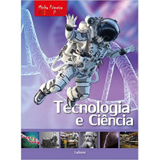 MINHA PRIMEIRA ENCICLOPEDIA - TECNOLOGIA E CIENCIA MINHA PRIMEIRA ENCICLOPEDIA - TECNOLOGIA E CIENCIA