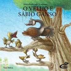 Aprendendo com os Animais : O Velho e Sábio Ganso Aprendendo com os Animais : O Velho e Sábio Ganso