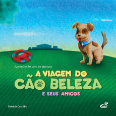 Aprendendo com os Animais: Viagem do Cão Beleza, Seus Amigos Aprendendo com os Animais: Viagem do Cão Beleza, Seus Amigos