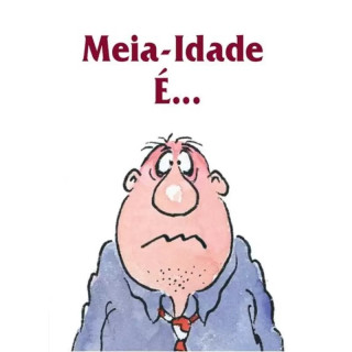 Mini Livro - Meia-idade é... Mini Livro - Meia-idade é...