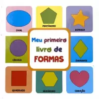 MEU PRIMEIRO LIVRO DE FORMAS