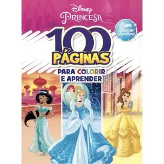 LIVRO 100 PÁGINAS PARA COLORIR - PRINCESAS 