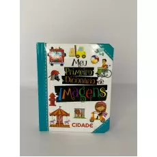 Meu Primeiro Dicionàrio de Imagens Bilìngue - Cidade  Meu Primeiro Dicionàrio de Imagens Bilìngue - Cidade