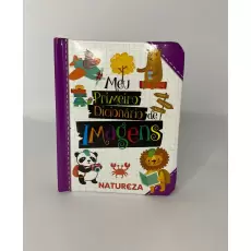 Meu Primeiro Dicionàrio de Imagens Bilìngue - Natureza  Meu Primeiro Dicionàrio de Imagens Bilìngue - Natureza