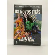Dc Graphic Novels - Os Novos Titãs O Futuro Começa Agora.