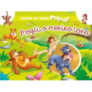 CONTOS DE FADA POP-UP: MOGLI, O MENINO LOBO - LIVRO 3D