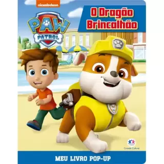 Patrulha Canina - O Dragão Brincalhão - Meu Livro Pop-Up