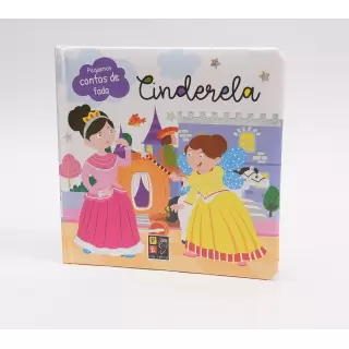 CINDERELA - PEQUENOS CONTOS DE FADA