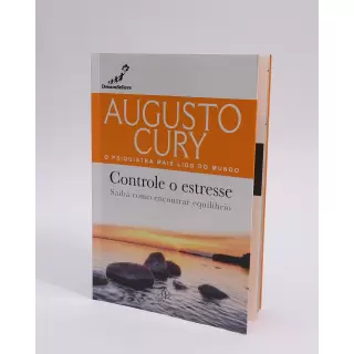 CONTROLE O ESTRESSE - Augusto Cury